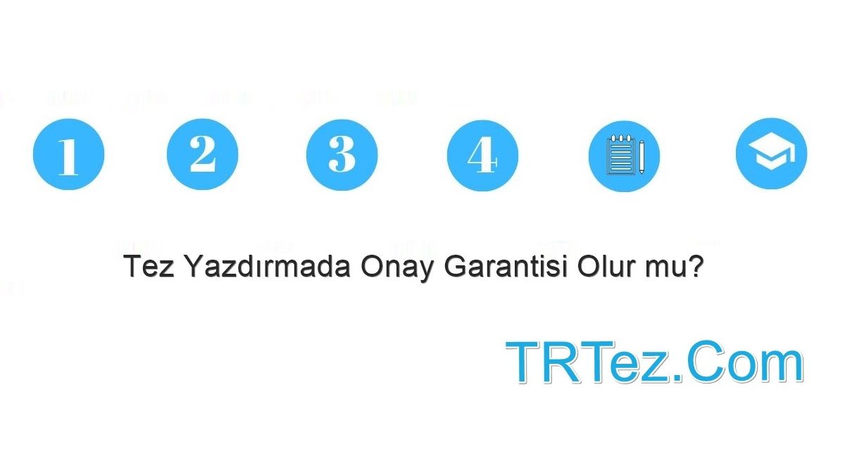 Tez Yazdırmada Onay Garantisi Olur mu?