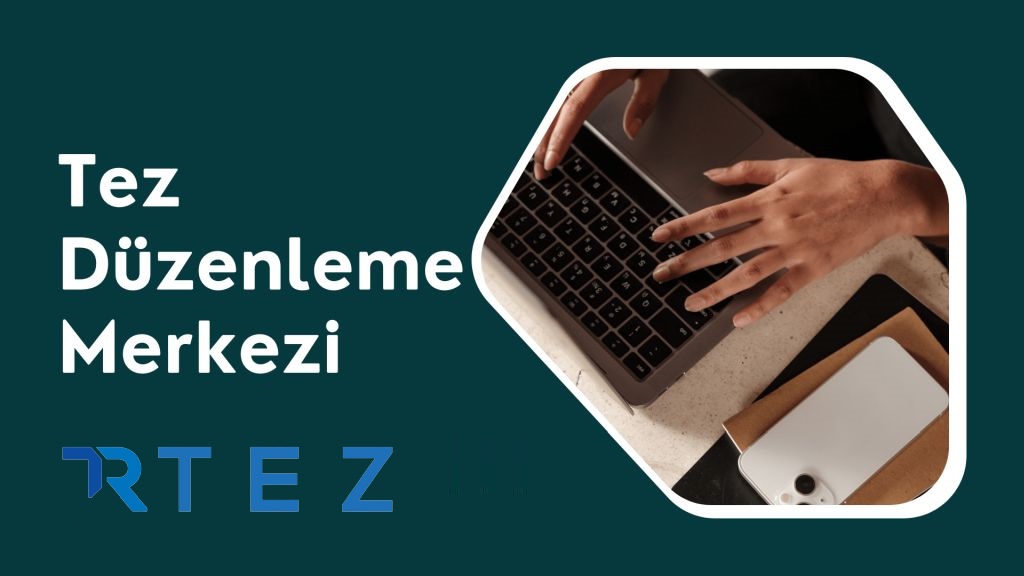 Türkiye Tez Düzenleme ve Tez Formatlama Merkezi